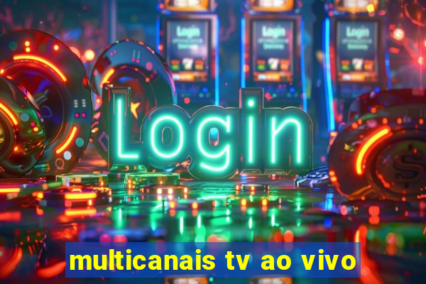 multicanais tv ao vivo